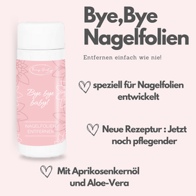Nagelfolienentferner - Bye bye baby!